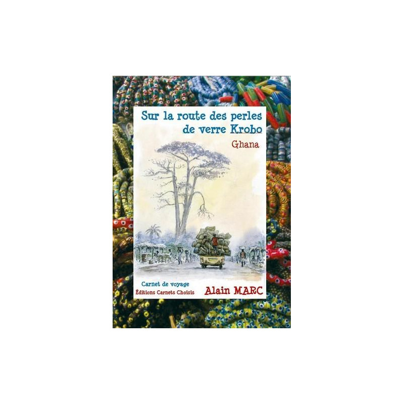Sur la route des perles de verre Krobo, Alain Marc