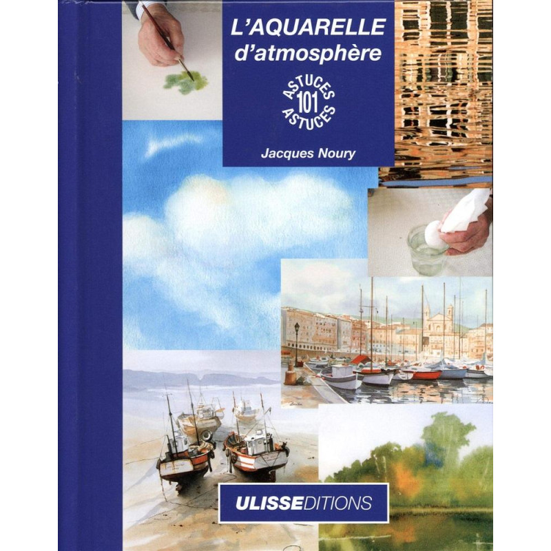 L'aquarelle d'atmosphère, 101 astuces, Jacques Noury