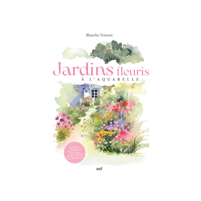 Jardins fleuris à l'aquarelle de Blanche Tristant leaubleue