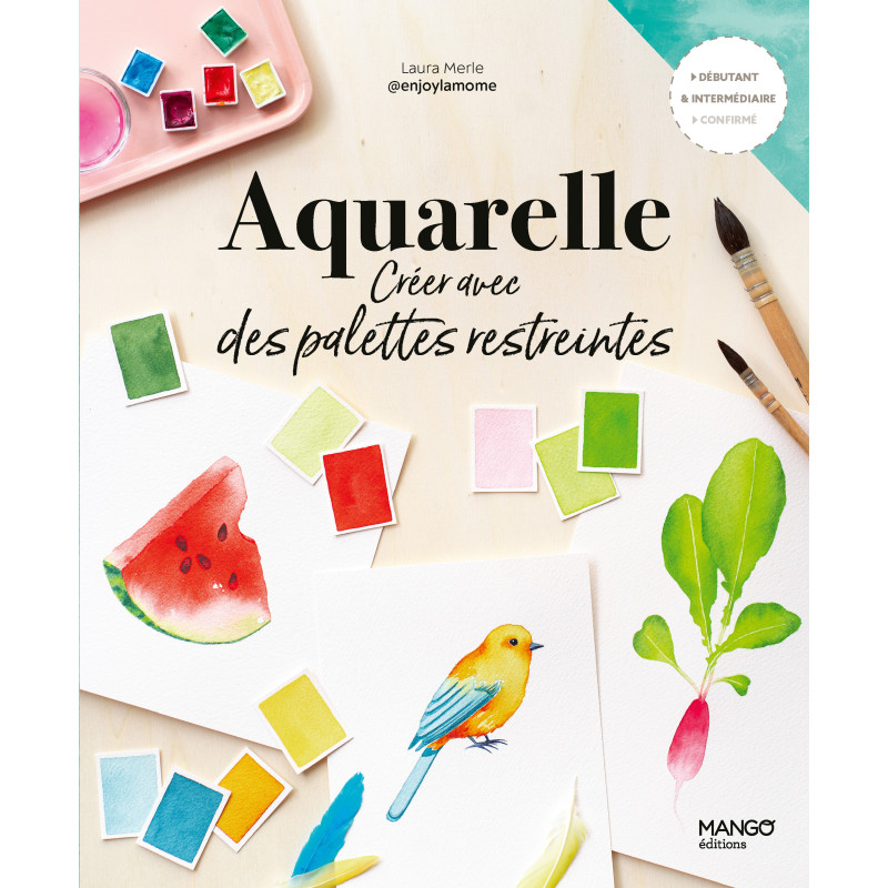 Aquarelle Créer avec des palettes restreintes, Laura Merle @enjoylamome